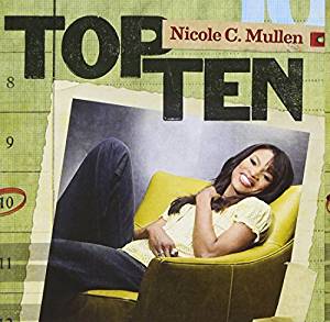 Top Ten: Nicole C Mullen CD - Nicole C Mullen